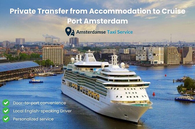 Private Transfer Amsterdam Accommodation to Cruise Port Amsterdam - Who will benefit most from this transfer